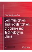 Communication and Popularization of Science and Technology in China