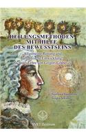 Heilungsmethoden mit Hilfe des Bewusstseins