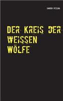 Der Kreis der weissen Wölfe