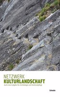 Netzwerk Kulturlandschaft: Auch Eine Aufgabe Fur Archaologie Und Denkmalpflege