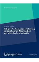Integrierte Kampagnenplanung in logistischen Netzwerken der chemischen Industrie: (Produktion und Logistik)
