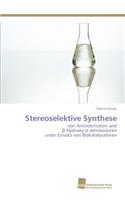 Stereoselektive Synthese