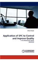 Application of SPC to Control and Improve Quality