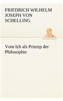 Vom Ich ALS Prinzip Der Philosophie