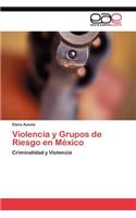 Violencia y Grupos de Riesgo en México