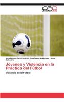 Jóvenes y Violencia en la Práctica del Fútbol