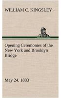 Opening Ceremonies of the New York and Brooklyn Bridge, May 24, 1883