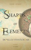 SHARDS OF ELEMENTS / SHARDS OF ELEMENTS - Dunkles Vermachtnis (Band 2)