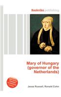Mary of Hungary (Governor of the Netherlands): (English)