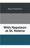 With Napoleon at St. Helena