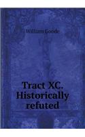 Tract XC.Historically Refuted