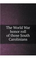 The World War honor roll of those South Carolinians