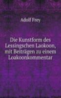Die Kunstform des Lessingschen Laokoon, mit Beitragen zu einem Loakoonkommentar