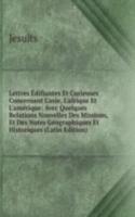 Lettres Edifiantes Et Curieuses Concernant L'asie, L'afrique Et L'amerique: Avec Quelques Relations Nouvelles Des Missions, Et Des Notes Geographiques Et Historiques (Latin Edition)