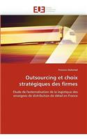 Outsourcing Et Choix Stratégiques Des Firmes