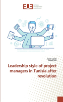 Leadership style of project managers in Tunisia after revolution