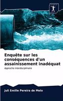 Enquête sur les conséquences d'un assainissement inadéquat