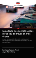 La collecte des déchets solides sur le lieu de travail en trois étapes