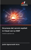 Sicurezza dei servizi ospitati in Cloud con Le WAF