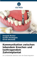 Kommunikation zwischen lebendem Knochen und lasttragendem Zahnimplantat