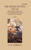 The Indian Mutiny 1857-58: Selections From The Letters Despatches And Other State Papers Preserved In The Military Department Of The Government Of India 1857-58