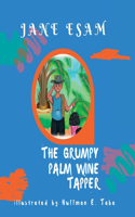 Grumpy Palm Wine Tapper