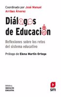 Dialogos de educacion: Reflexiones sobre los retos del sistema educativo