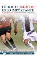 Fútbol el Jugador es lo importante