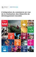 L'Intégration Du Commerce En Vue de la Réalisation Des Objectifs de Développement Durable
