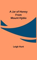 A Jar of Honey from Mount Hybla