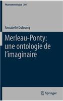 Merleau-Ponty: Une Ontologie de l'Imaginaire