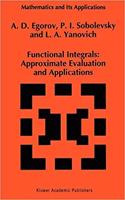 Functional Integrals: Approximate Evaluation and Applications (Mathematics and Its Applications, Volume 249) [Special Indian Edition - Reprint Year: 2020]