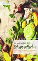 Die hautfreundliche Kuche - Schuppenflechte