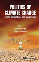 Politics of Climate Change: Crises, Conventions and Cooperation