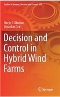 Decision and Control in Hybrid Wind Farms