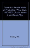 Towards a Feudal Mode of Production: West Java, 1680-1800