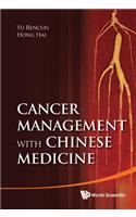 Cancer Management with Chinese Medicine