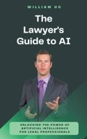 The Lawyer's Guide to AI