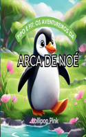 Pipo e Fit: Os Aventureiros da Arca de Noé(A Arca Mágica - Contos de Amizade E Aventura)