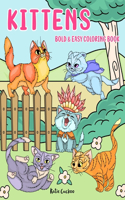 Kittens Bold & Easy Coloring Book: 40 Adorable Kitten Illustrations To Color With Big, Simple Designs. For Children, Adults & Seniors.(19 Easy Peasy Color)