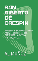 San Aiberto de Crespin: Novena Y Santo Rosario Para Fortalecer Los Dones de la Divina Misericorida