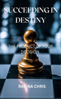 Succeeding in destiny