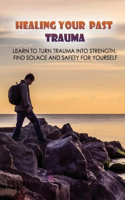 Healing Your Past Trauma