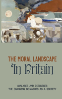 The Moral Landscape In Britain