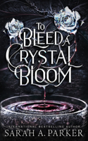 To Bleed a Crystal Bloom: (1 Crystal Bloom)