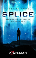 Splice: Zero-Point Awakening Episode One