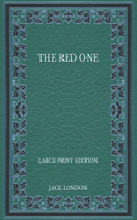 The Red One - Large Print Edition