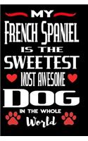 My French Spaniel Is The Sweetest Most Awesome Dog In The Whole World