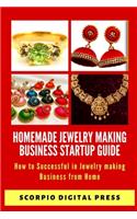 Homemade Jewelry Making Business Startup Guide