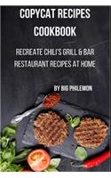 Copycat Recipes Cookbook: Recreate Chili's Grill & Bar Restaurant Recipes at Home